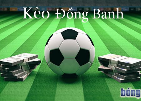 Khám phá cách chơi kèo đồng banh hiệu quả tại nhà cái