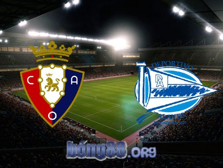 Soi kèo nhà cái Osasuna vs Alaves – 03h00 – 05/03/2024